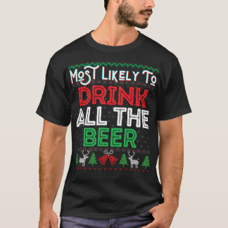 Am wahrscheinlichsten trinken alle Biere lustige h T-Shirt