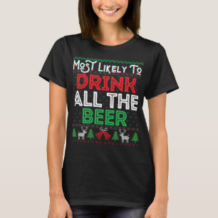 Am wahrscheinlichsten trinken alle Biere lustige h T-Shirt