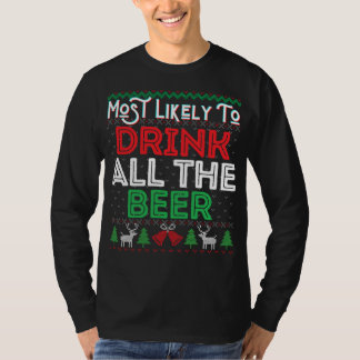 Am wahrscheinlichsten trinken alle Biere lustige h T-Shirt