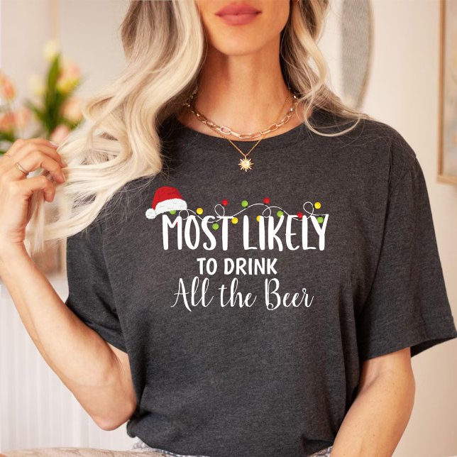 Am wahrscheinlichsten trinken alle Bierweihnachtsf T-Shirt (Most likely to drink all the beer Christmas family T-Shirt)