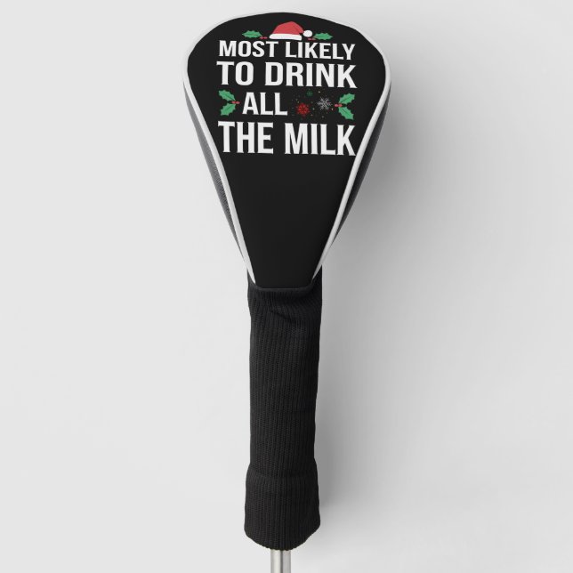 Am wahrscheinlichsten trinken alle Milch Weihnacht Golf Headcover (Vorderseite)