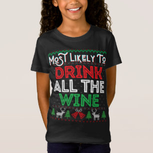 Am wahrscheinlichsten trinken alle Wein lustige hä T-Shirt