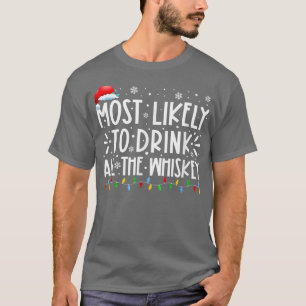 Am wahrscheinlichsten trinken alle Whiskey Familie T-Shirt