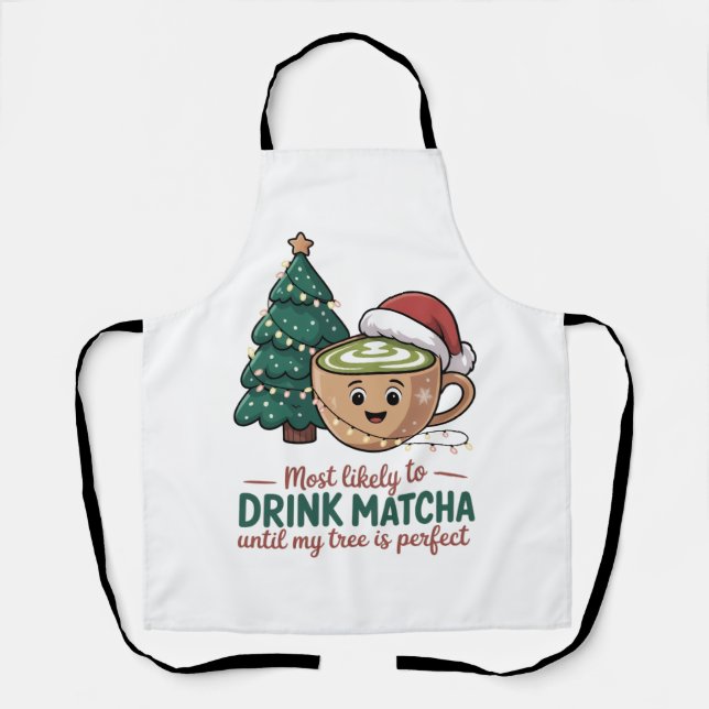 Am wahrscheinlichsten trinken Matcha bis mein Baum Schürze (Vorderseite)