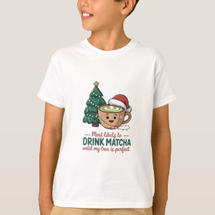 Am wahrscheinlichsten trinken Matcha bis mein Baum T-Shirt