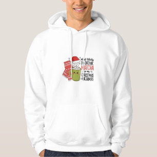 Am wahrscheinlichsten trinken Matcha in meinem Wei Hoodie
