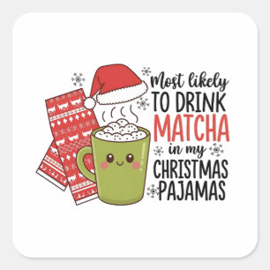 Am wahrscheinlichsten trinken Matcha in meinem Wei Quadratischer Aufkleber