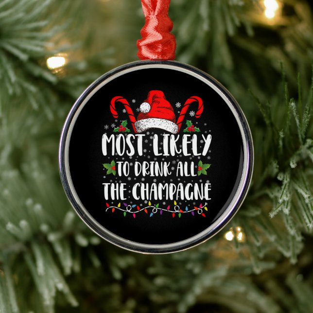 Am wahrscheinlichsten trinken Sie alle Champagner  Ornament Aus Metall (Baum)