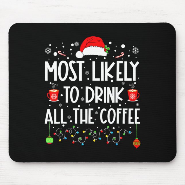 Am wahrscheinlichsten trinken Sie alle Kaffee Funn Mousepad (Vorne)
