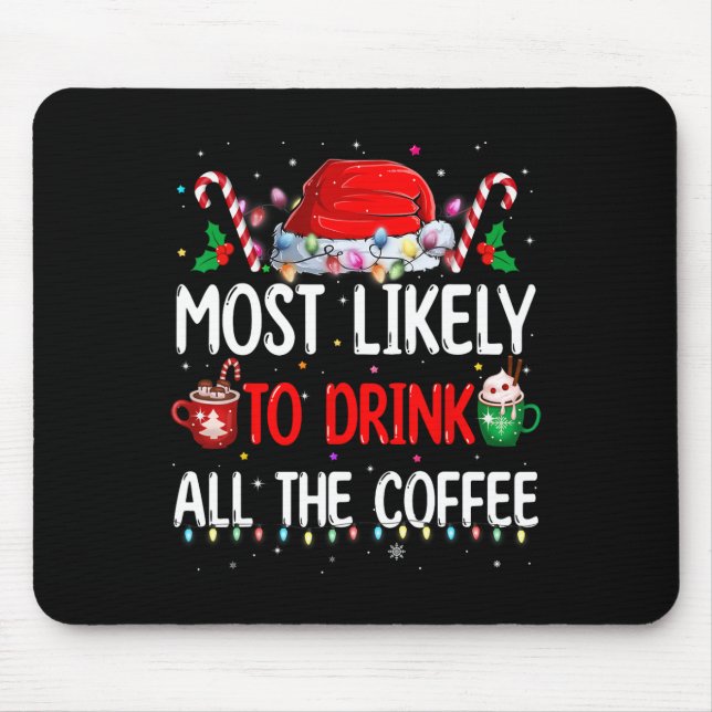 Am wahrscheinlichsten trinken Sie alle Kaffee Funn Mousepad (Vorne)