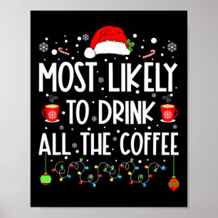 Am wahrscheinlichsten trinken Sie alle Kaffee Funn Poster