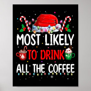 Am wahrscheinlichsten trinken Sie alle Kaffee Funn Poster