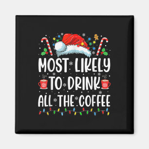 Am wahrscheinlichsten trinken Sie alle Kaffee Spaß Magnet