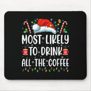 Am wahrscheinlichsten trinken Sie alle Kaffee Spaß Mousepad