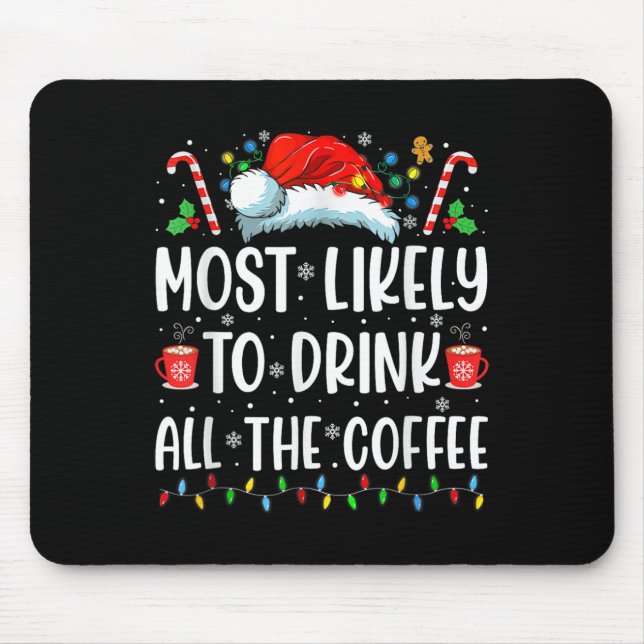 Am wahrscheinlichsten trinken Sie alle Kaffee Spaß Mousepad (Vorne)