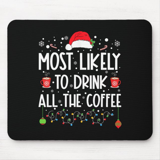 Am wahrscheinlichsten trinken Sie alle Kaffee Spaß Mousepad (Vorne)