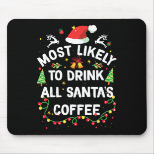 Am wahrscheinlichsten trinken Sie alle Weihnachten Mousepad