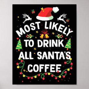Am wahrscheinlichsten trinken Sie alle Weihnachten Poster