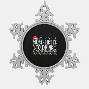 Am wahrscheinlichsten trinken Sie alle Weihnachten Schneeflocken Zinn-Ornament