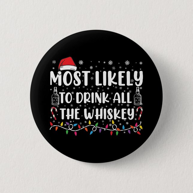 Am wahrscheinlichsten trinken Sie alle Whiskey Fam Button (Vorderseite)