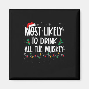 Am wahrscheinlichsten trinken Sie alle Whiskey Wei Magnet