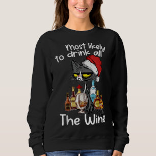 Am wahrscheinlichsten trinken Sie alle Wine Funny Sweatshirt