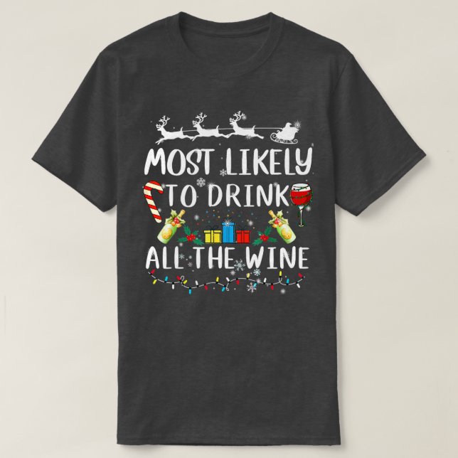 Am wahrscheinlichsten trinken Sie den ganzen Wein  T-Shirt (Design vorne)