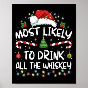 Am wahrscheinlichsten trinken Sie den ganzen Whisk Poster