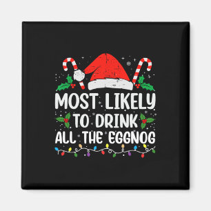 Am wahrscheinlichsten trinken Sie die ganze Eggnog Magnet