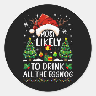 Am wahrscheinlichsten trinken Sie die ganze Eggnog Runder Aufkleber