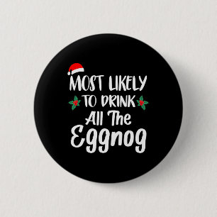 Am wahrscheinlichsten trinkt die Eggnog-Familie, d Button
