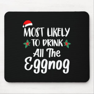 Am wahrscheinlichsten trinkt die Eggnog-Familie, d Mousepad