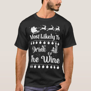 Am wahrscheinlichsten trinkt man den ganzen Wein S T-Shirt