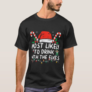 Am wahrscheinlichsten trinkt man mit dem Elf trink T-Shirt