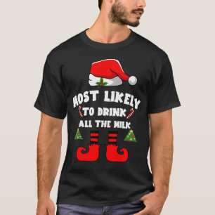 Am wahrscheinlichsten trinkt sie alle Milch T-Shirt