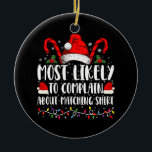 Am wahrscheinlichsten über Matching Shirt Xmas zu  Keramik Ornament<br><div class="desc">Am wahrscheinlichsten wird sich über das Matching Shirt Weihnachten beschweren</div>
