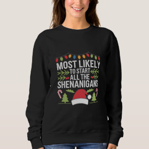 Am Wahrscheinlichsten, Um All Den Schabernack Lust Sweatshirt