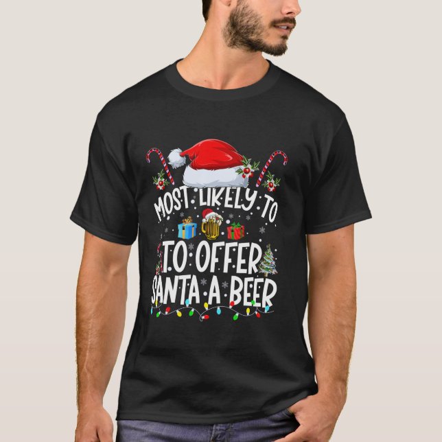 Am wahrscheinlichsten, um Santa A Bier Funny Drink T-Shirt (Vorderseite)