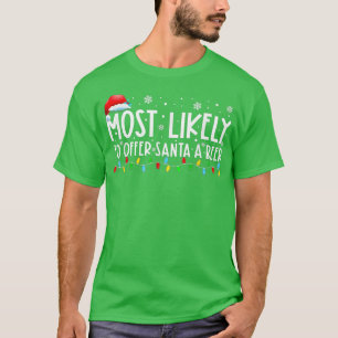 Am wahrscheinlichsten, um Santa A Bier Funny Drink T-Shirt
