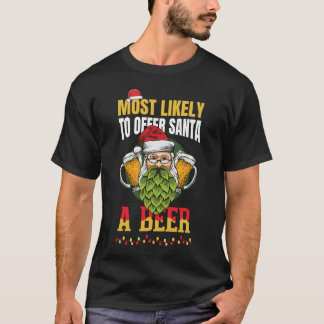 Am wahrscheinlichsten, um Santa A Bier Funny Trink T-Shirt