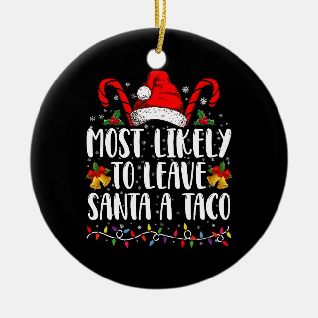 Am wahrscheinlichsten, um Santa A Taco Weihnachten Keramik Ornament (Vorne)