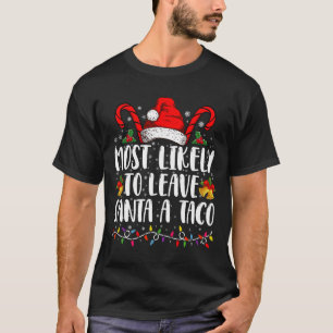 Am wahrscheinlichsten, um Santa A Taco Weihnachten T-Shirt