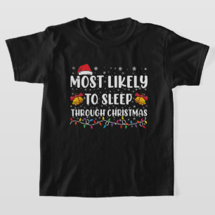 Am Wahrscheinlichsten verschläft Weihnachten bei d T-Shirt