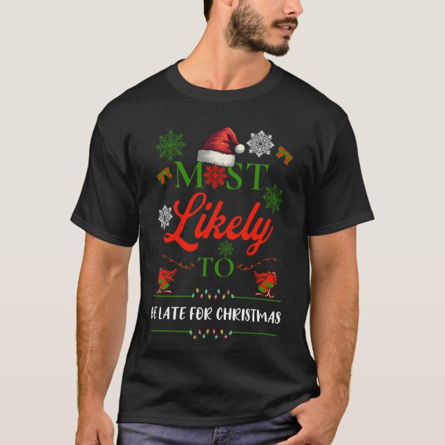 Am wahrscheinlichsten verspätet zu Weihnachten Fun T-Shirt (Vorderseite)