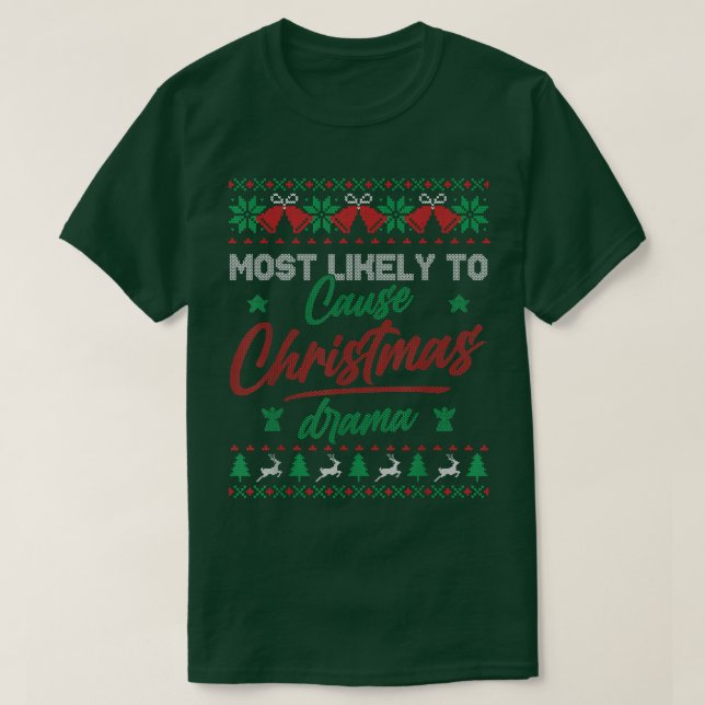 Am wahrscheinlichsten verursacht Weihnachts-Drama  T-Shirt (Design vorne)