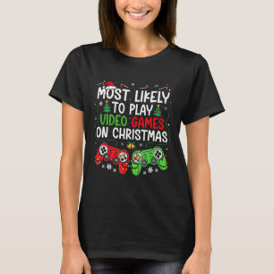 Am wahrscheinlichsten Video-Spiele an Weihnachten T-Shirt