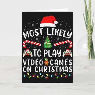 Am Wahrscheinlichsten Videospiele Spielen Xmas Fam Karte