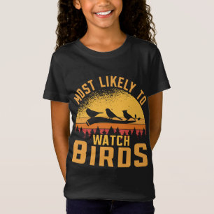 Am wahrscheinlichsten Vogelbeobachter beim Lover B T-Shirt