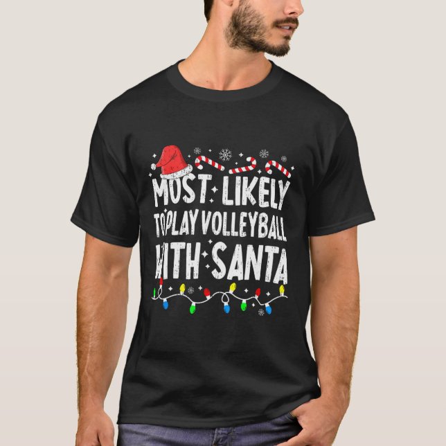 Am wahrscheinlichsten Volleyball spielen mit Santa T-Shirt (Vorderseite)