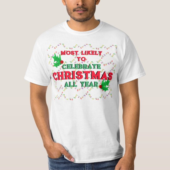 Am wahrscheinlichsten Weihnachten feiern T-Shirt (Vorderseite)